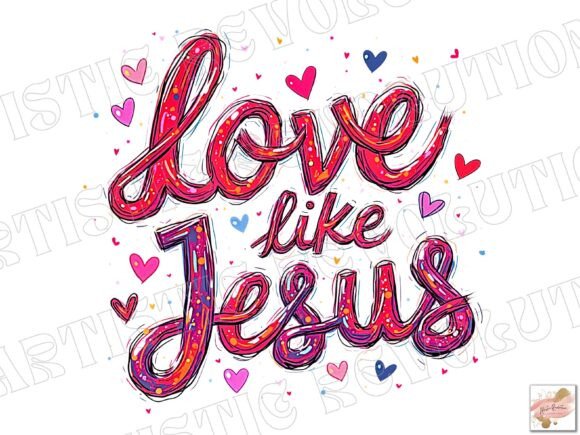 Hand Drawn Valentine Love Like Jesus Png: Faith-Based Design