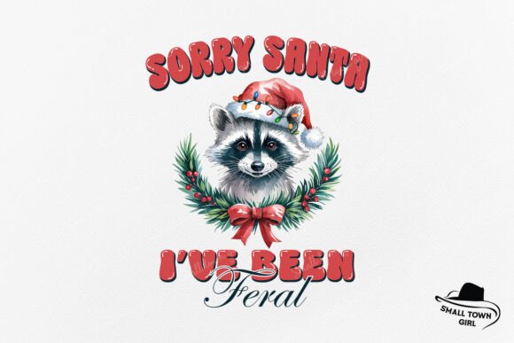 Sorry Santa I've Been Feral Raccoon Png: Unleash Your Wild Holiday Designs